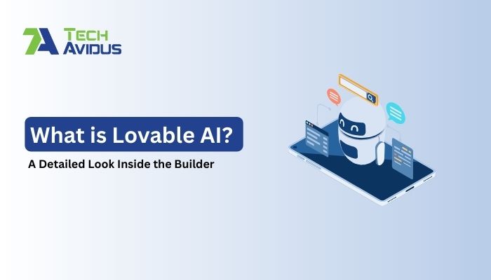 What is Lovable AI? A Detailed Look Inside the Builder